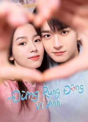 Xem phim Đừng Rung Động Vì Anh