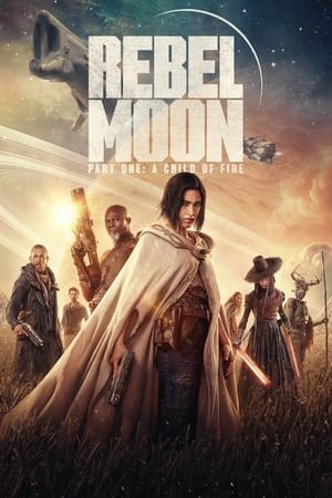 Xem phim Rebel Moon - Phần 1: Người Con Của Lửa