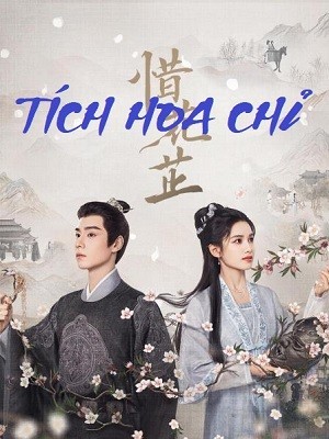 Xem phim Tích Hoa Chỉ