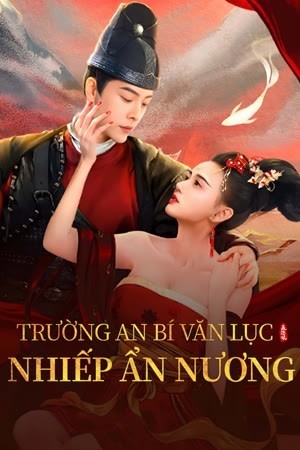 Xem phim Trường An Bí Văn Lục: Nhiếp Ẩn Nương